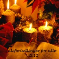 Julefortællinger for alle 2012 - af forfatter Jette Steen